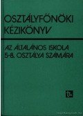 Majzik Lászlóné - Osztályfőnöki kézikönyv az általános iskola 5-8. osztálya számára