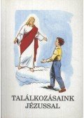 Bajtai Zsigmond - Találkozásaink Jézussal