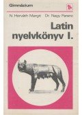 Dr. Nagy Ferenc,N. HORVÁTH MARGIT - Latin nyelvkönyv I.