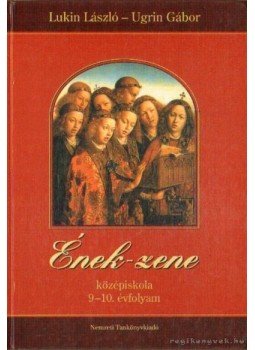 Lukin László, Ugrin Gábor - Ének-zene Lukin László, Ugrin Gábor - Ének-zene, Budapest 2001 antikvár könyv