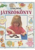 Ray Gibson,Jenny Tyler - Usborne Játszókönyv