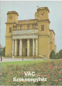 Rappai Zsuzsa - Vác - Székesegyház Rappai Zsuzsa - Vác - Székesegyház, Budapest 1980 antikvár könyv