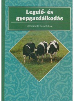 Vinczeffy Imre - Legelő- és gyepgazdálkodás Vinczeffy Imre - Legelő- és gyepgazdálkodás, Budapest 1993 antikvár könyv