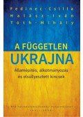 Fedinec Csilla,Halász Iván,Tóth Mihály - A független Ukrajna