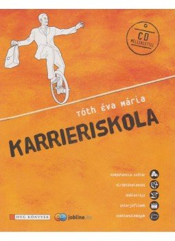 Tóth Éva Mária - Karrieriskola Tóth Éva Mária - Karrieriskola, Budapest 2008 antikvár könyv