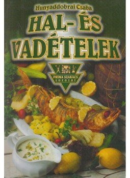 Hargitai György - Hal- és vadételek Hargitai György - Hal- és vadételek, Budapest 1999 antikvár könyv