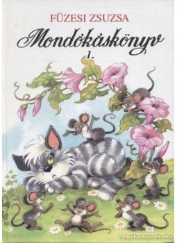 Füzesi Zsuzsa - Mondókáskönyv 1. Füzesi Zsuzsa - Mondókáskönyv 1., Budapest 1995 antikvár könyv