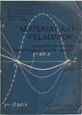 Dr. Fodor János,Dr. Horváth Attila,Rábai Imre,Székely Jenő - Matematikai feladatok I.