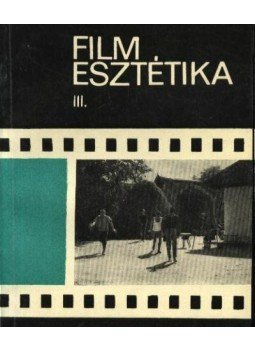 Bölcs István - Filmesztétika III. Bölcs István - Filmesztétika III., Budapest 1968 antikvár könyv