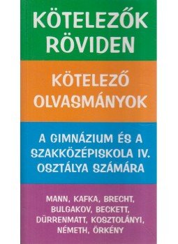 Vadai István, Dávid Katalin Zsuzsanna (összeáll.) - Kötelezők röviden 4. Vadai István, Dávid Katalin Zsuzsanna (összeáll.) - Kötelezők röviden 4., Budapest 2002 antikvár könyv