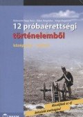 Varga Magdolna,Bádonyiné Nagy Ilona,Rákos Magdolna - 12 próbaérettségi történelemből