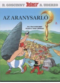 RENÉ GOSCINNY - Az aranysarló RENÉ GOSCINNY - Az aranysarló, Budapest 2017 antikvár könyv