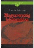 Bogár László - Magyarország felszámolása