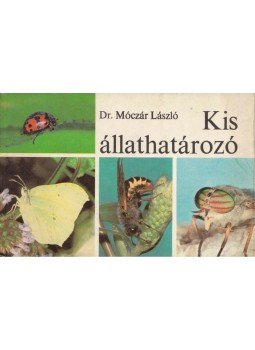Dr. Móczár László - Kis állathatározó Dr. Móczár László - Kis állathatározó, Budapest 1975 antikvár könyv