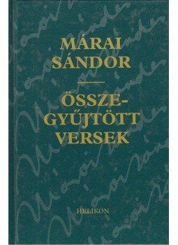 Márai Sándor - Összegyűjtött versek Márai Sándor - Összegyűjtött versek, Budapest 2000 antikvár könyv