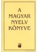 A. Jászó Anna - A magyar nyelv könyve