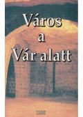 Bene Zoltán,Kovács Lászlóné,Mednyánszky Miklós - Város a Vár alatt
