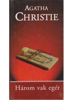 Agatha Christie - Három vak egér Agatha Christie - Három vak egér, Budapest 2004 antikvár könyv