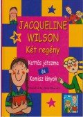Jacqueline Wilson - Két regény