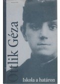 Ottlik Géza - Iskola a határon