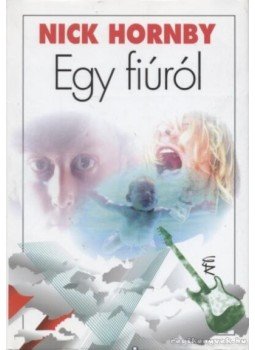 Nick Hornby - Egy fiúról Nick Hornby - Egy fiúról, Budapest 2004 antikvár könyv