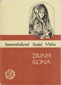 Szentmihályiné Szabó Mária - Zrínyi Ilona
