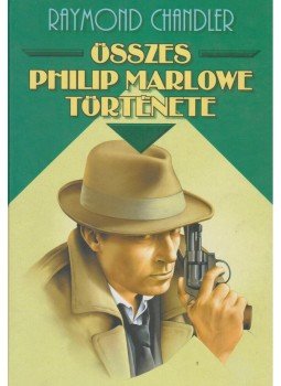 Raymond Chandler - Raymond Chandler összes Philip Marlowe története II. Raymond Chandler - Raymond Chandler összes Philip Marlowe története II., Szeged 2002 antikvár könyv