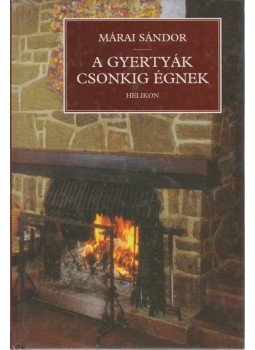 Márai Sándor - A gyertyák csonkig égnek Márai Sándor - A gyertyák csonkig égnek, Budapest 1999 antikvár könyv
