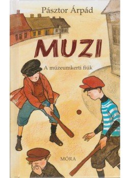 Pásztor Árpád - Muzi Pásztor Árpád - Muzi, Budapest 2008 antikvár könyv