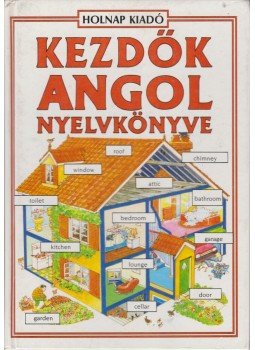 Holmes, Frank, Helen Davies - Kezdők angol nyelvkönyve Holmes, Frank, Helen Davies - Kezdők angol nyelvkönyve, Budapest 2003 antikvár könyv