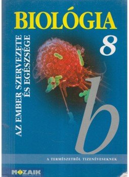 Horváth Andrásné, Kissné Gera Ágnes, Jámbor Gyuláné, Csókási Andrásné - Biológia és egészségtan 8., Szeged 2014 antikvár könyv