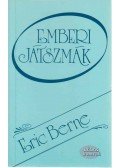 Eric Berne - Emberi játszmák