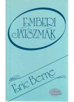 Eric Berne - Emberi játszmák Eric Berne - Emberi játszmák, Budapest 2009 antikvár könyv