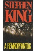 Stephen King - A rémkoppantók