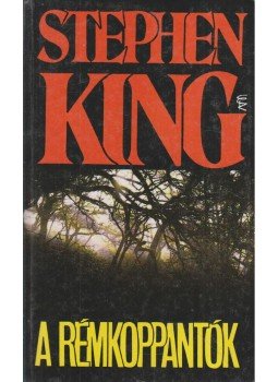 Stephen King - A rémkoppantók Stephen King - A rémkoppantók, Budapest 1996 antikvár könyv