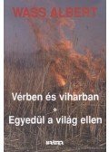 Wass Albert - Vérben és viharban / Egyedül a világ ellen