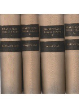 William Shakespeare - William Shakespeare összes drámái I-IV. William Shakespeare - William Shakespeare összes drámái I-IV., 1955 antikvár könyv