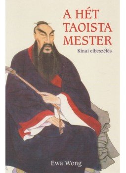 Eva Wong - A hét taoista mester Eva Wong - A hét taoista mester, Budapest 2005 antikvár könyv