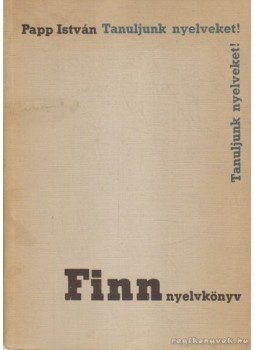 Papp István - Finn nyelvkönyv Papp István - Finn nyelvkönyv, Budapest 1978 antikvár könyv