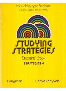 Abbs, Brian, Freebairn, Ingrid - Studying Strategies Student's Book Abbs, Brian, Freebairn, Ingrid - Studying Strategies Student's Book, Budapest 1989 antikvár könyv