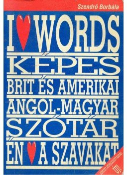 Szendrő Borbála - I Love Words Szendrő Borbála - I Love Words, Budapest 1991 antikvár könyv