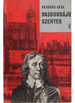 Hegedüs Géza - Vasbordájú szentek Hegedüs Géza - Vasbordájú szentek, Budapest 1963 antikvár könyv