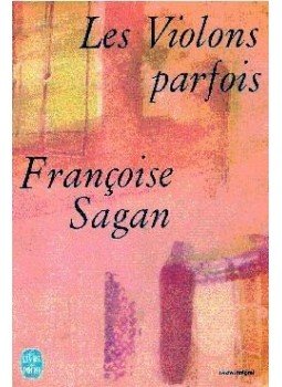 Francoise Sagan - Les violons parfois Francoise Sagan - Les violons parfois, Paris 1977 antikvár könyv