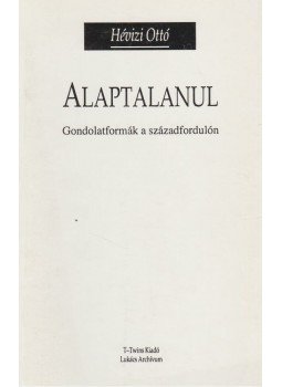 Hévizi Ottó - Alaptalanul, Budapest 1994 antikvár könyv