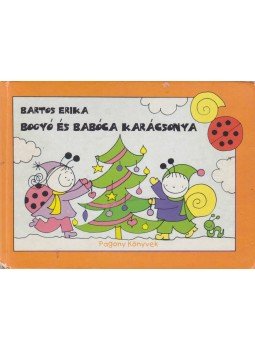 Bartos Erika - Bogyó és Babóca karácsonya Bartos Erika - Bogyó és Babóca karácsonya, Budapest 2015 antikvár könyv