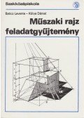 Kólya Dániel,Baticz Levente - Műszaki rajz feladatgyűjtemény (C, D, E variáns)