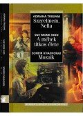 Khashoggi, Soheir,Sue Monk Kidd,Adriana Trigiani - Szerelmem, Nella / A méhek titkos élete / Mozaik
