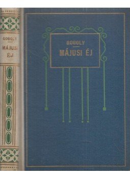 N.V. Gogoly - Májusi éj, vagy a vizbefult leány / Vásár Szorocsinecban, Budapest 1923 antikvár könyv