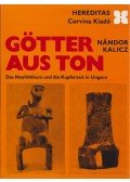 Kalicz Nándor - Götter aus Ton