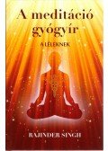 Singh, Rajinder - A meditáció gyógyír a léleknek